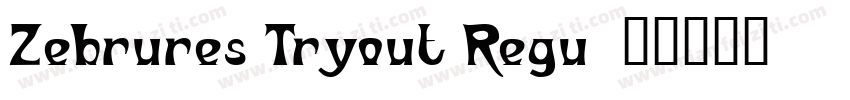 Zebrures Tryout Regu字体转换